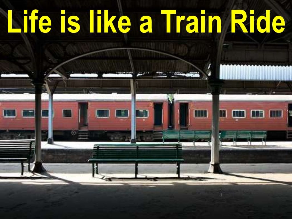Life is like a Train-Journey